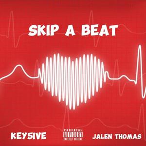 Skip A Beat (feat. Jalen Thomas) [Explicit]