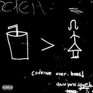 CODEINE OVER HOES (Explicit)