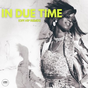 In Due Time (OP! VIP Remix)