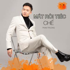 Mất Rồi Tiếc - Chế