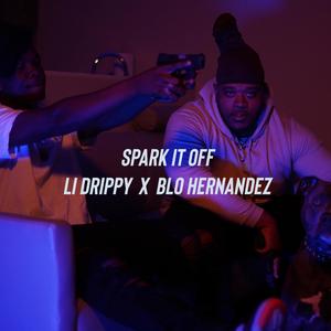 Spark It Off (feat. Li Drippy) [Explicit]