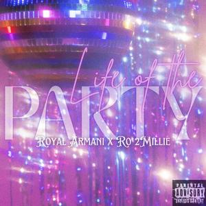 Life Of The Party (feat. Ro Diddy) (Explicit)