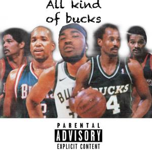 All Kinda Bucks (Explicit)