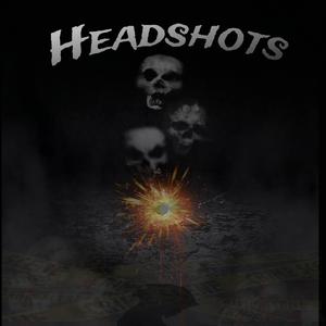 HEADSHOTS (Explicit)