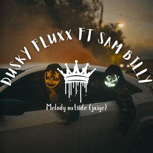 Melody outside (Jaiye) (feat. Sam Billy) (Explicit)
