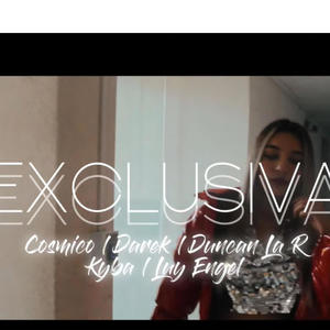 Exclusiva (feat. Luy Engel, Duncan La R, Kyba & Ice Blood)