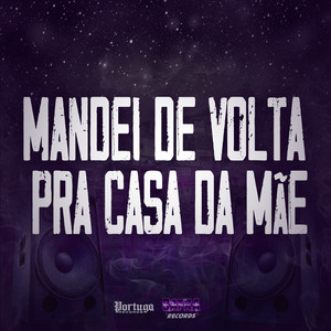 Mandei de Volta pra Casa da Mãe (Explicit)