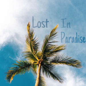 Lost In Paradise