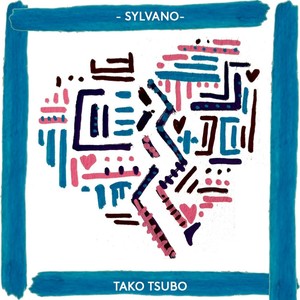 SYLVANO - Tako Tsubo