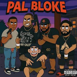 Pal Bloke (Explicit)