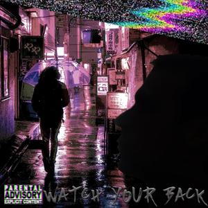 Watch Your Back (Explicit)