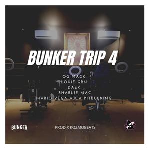 BUNKERTRIP 4 (feat. OG MACK, SHARLIE MAC, LOUIE GRN, DAER, PITBULKING & KOZMOBEATS) [Explicit]