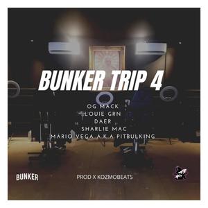 BUNKERTRIP 4 (feat. OG MACK, SHARLIE MAC, LOUIE GRN, DAER, PITBULKING & KOZMOBEATS) (Explicit)