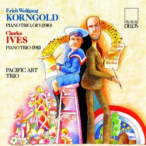 Korngold, E.W.: Piano Trio in D Major / Ives, C.: Piano Trio (Pacific Art Trio)