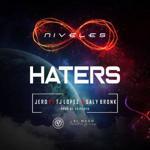 Haters(feat. tj Lopez & saly bronk)