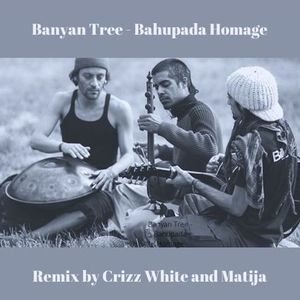 Banyan Tree - Bahupada Homage (Remix)