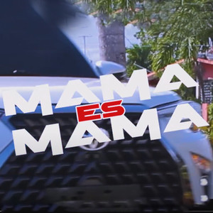 Mama Es Mama