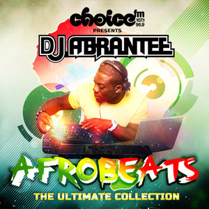 DJ Abrantee - Afrobeats – The Ultimate Collection