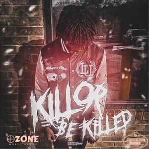 KILL OR BE KILLED (Explicit)