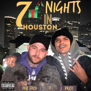 7 NIGHTS IN HOUSTON (Explicit)