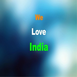 We Love India