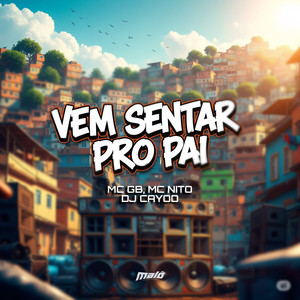 Vem Sentar Pro Pai (Explicit)