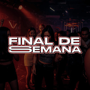 Final de Semana (Explicit)