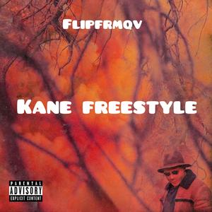 Kane Freestyle (Explicit)