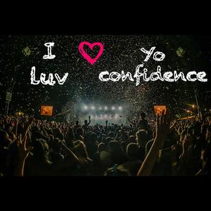 i luv yo confidence (feat. Jxncy) [Explicit]