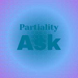 Partiality Ask