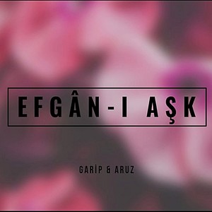 Efgân-ı Aşk (Explicit)