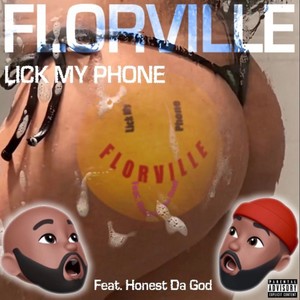 Lick My Phone (feat. Honest Da God) [Explicit]