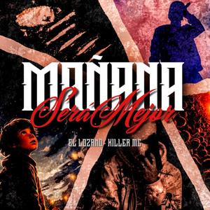 Mañana sera mejor El Lozano (feat. Killer mc) (Explicit)