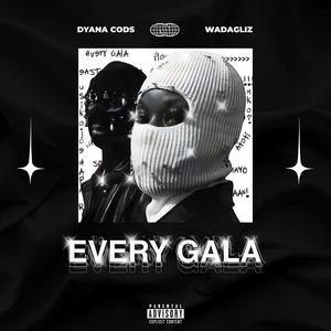 Every Gala (feat. Wadagliz) (Explicit)