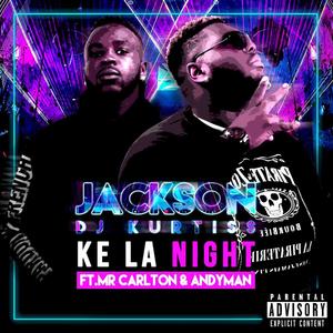 Jackson Kelanight (feat. Mr Carlton & Dj Andyman|Explicit)