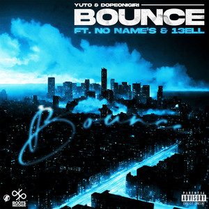 BOUNCE (feat. NO NAME'S & 13ELL) (Explicit)