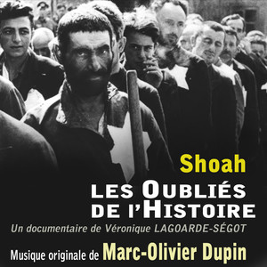 Shoah : les oubliés de l'histoire (Bande originale du documentaire de Véronique Lagoarde-Ségot)