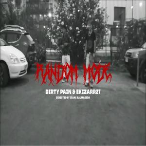 Random Mode (feat. Dirty pain) [Explicit]