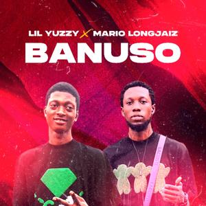 Banuso (feat. Lil yuzzy) (Explicit)