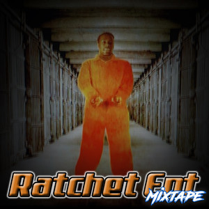 Ratchet Ent Mixtape