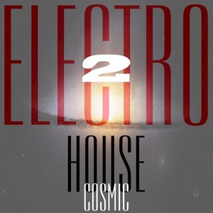 Cosmic Electro House, Vol. 2