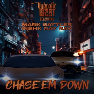 Chase 'Em Down (feat. Mark Battles & BHK Ray Ray) [Explicit]