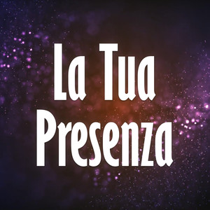 La Tua Presenza