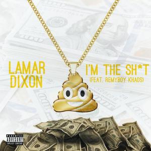 I'm The **** (feat. Remyboy Khaos) (Explicit)