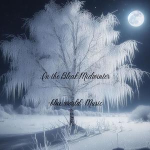 In the Bleak Midwinter