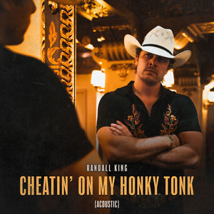 Cheatin' on My Honky Tonk (Acoustic)