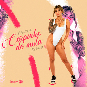 Corpinho de Mola (Explicit)