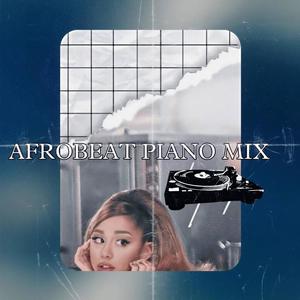 AFRO PIANO MIX (Explicit)