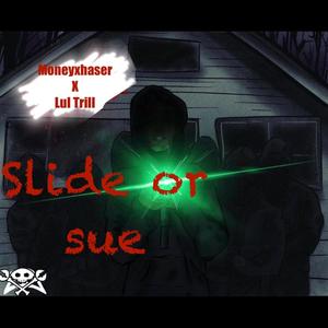 Slide or sue (feat. Lul Trill) (Explicit)