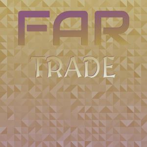 Far Trade